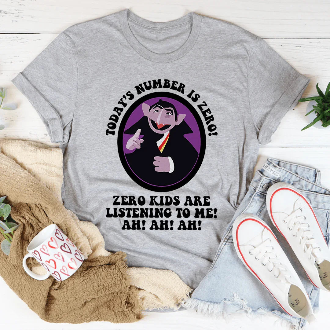 Today's Number Is Zero Tee