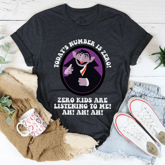 Today's Number Is Zero Tee