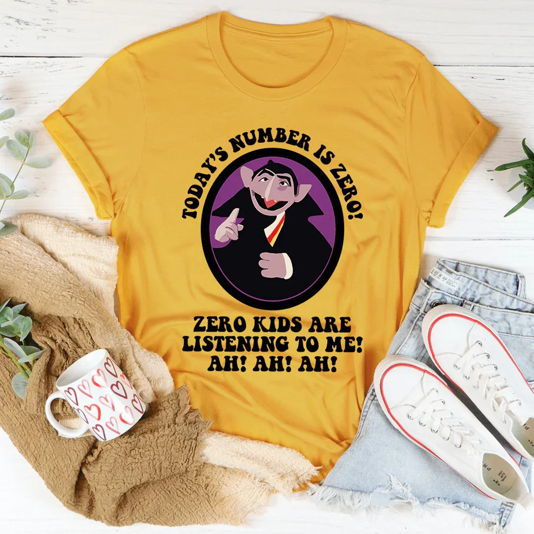 Today's Number Is Zero Tee