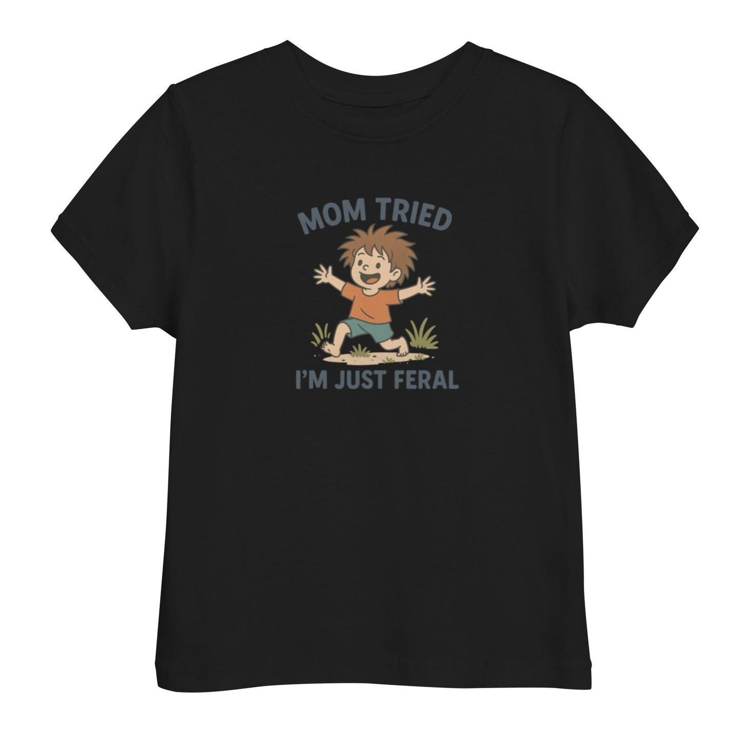 Mom Tried I'm Just Feral Toddler's Tee