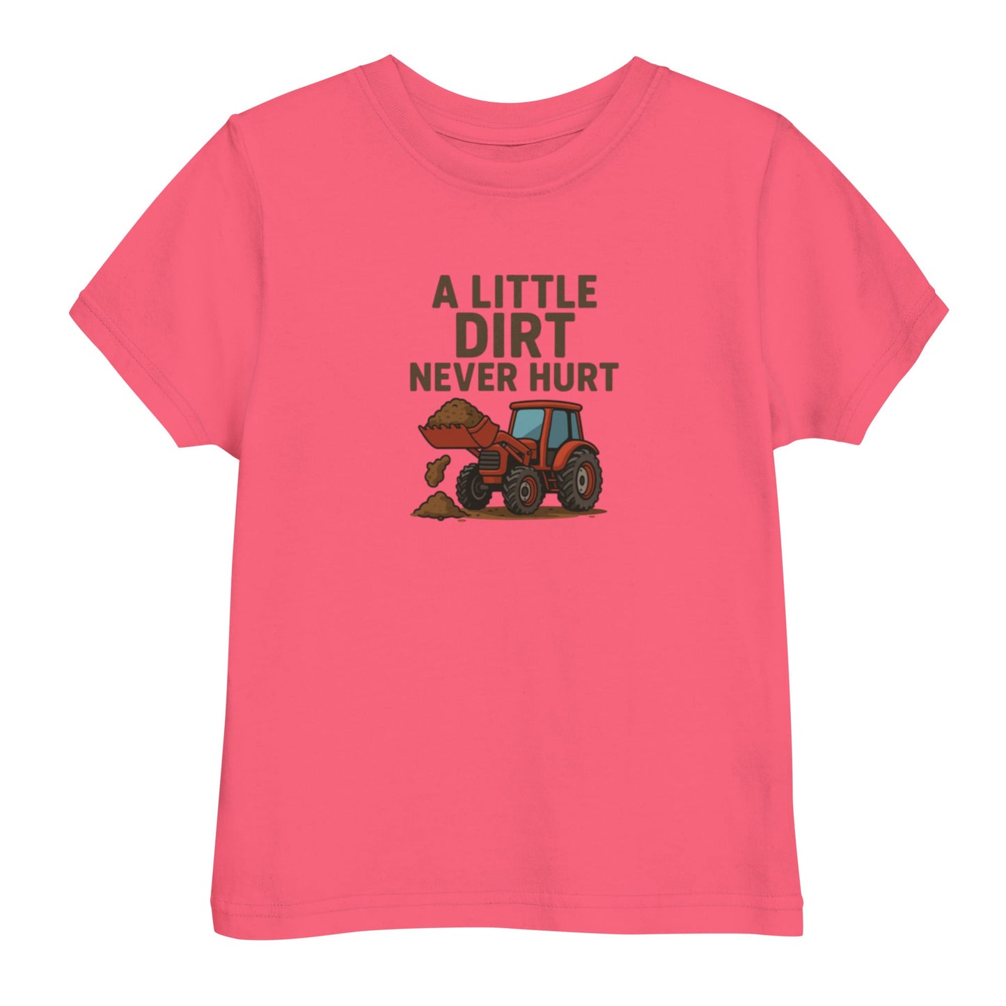 A Little Dirt Never Hurt Toddler's Tee
