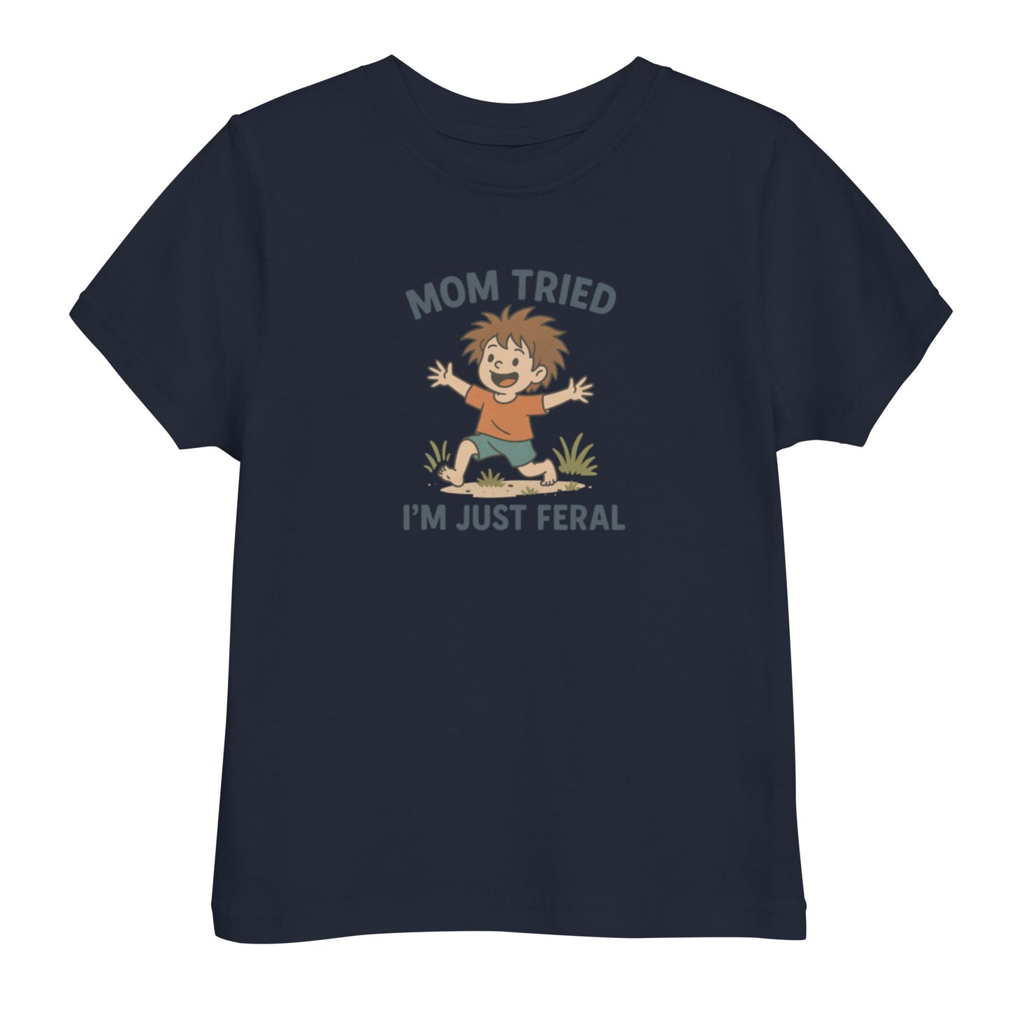 Mom Tried I'm Just Feral Toddler's Tee