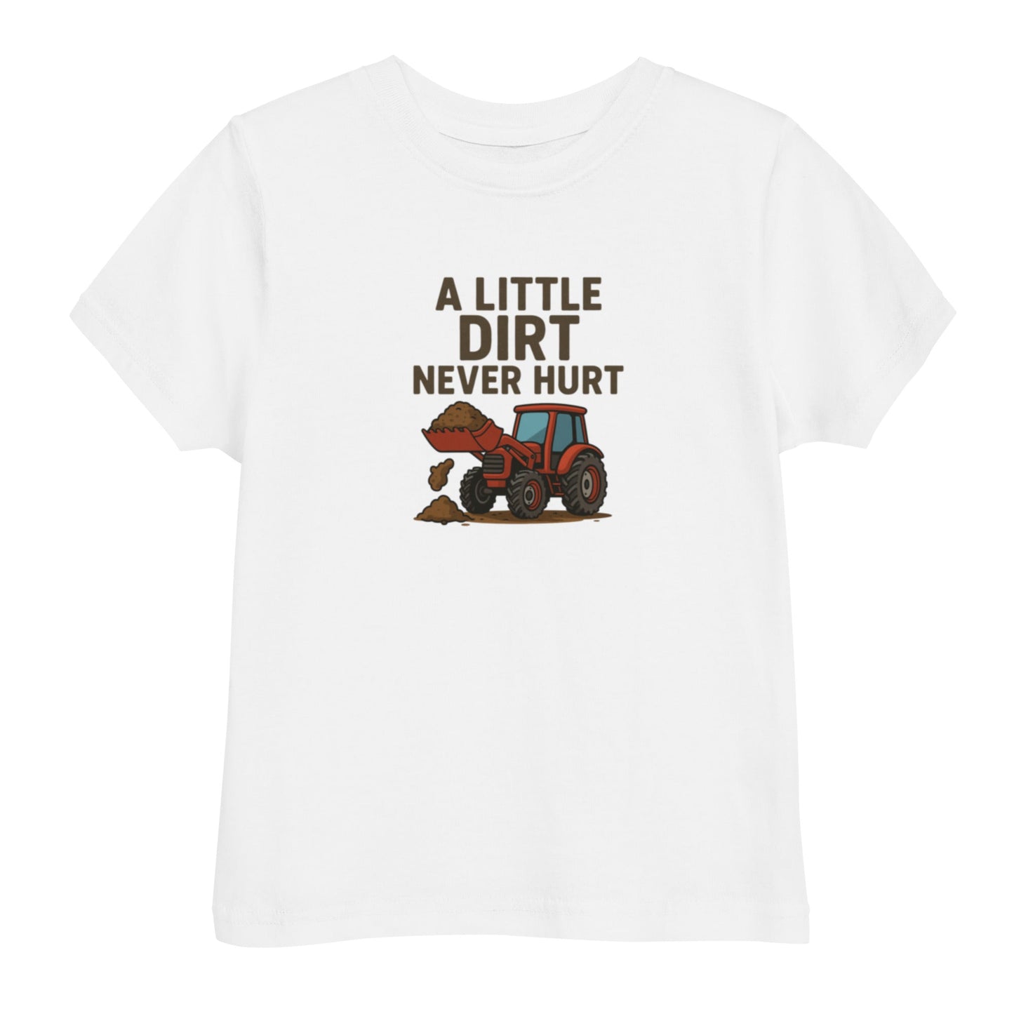 A Little Dirt Never Hurt Toddler's Tee
