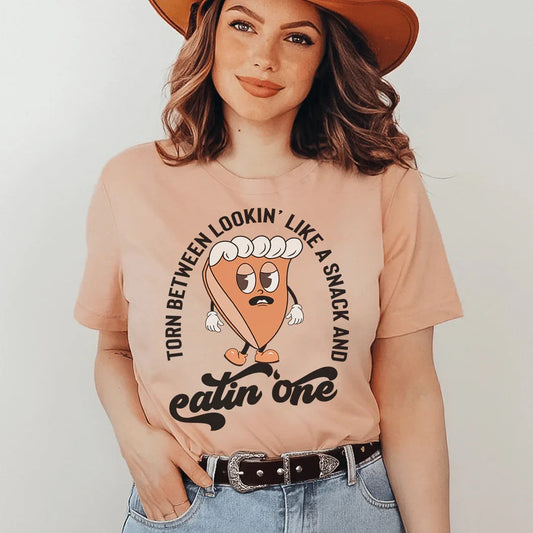 Torn Between Lookin' Like A Snack And Eating One Pumpkin Pie Tee