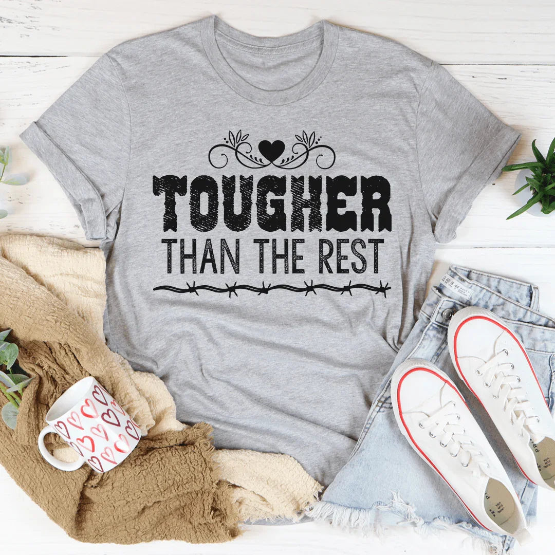 Tougher Than The Rest Tee