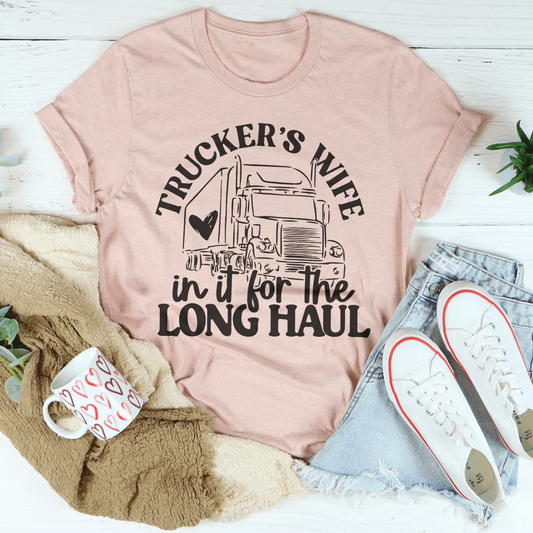Trucker's Wife In It For The Long Haul Tee