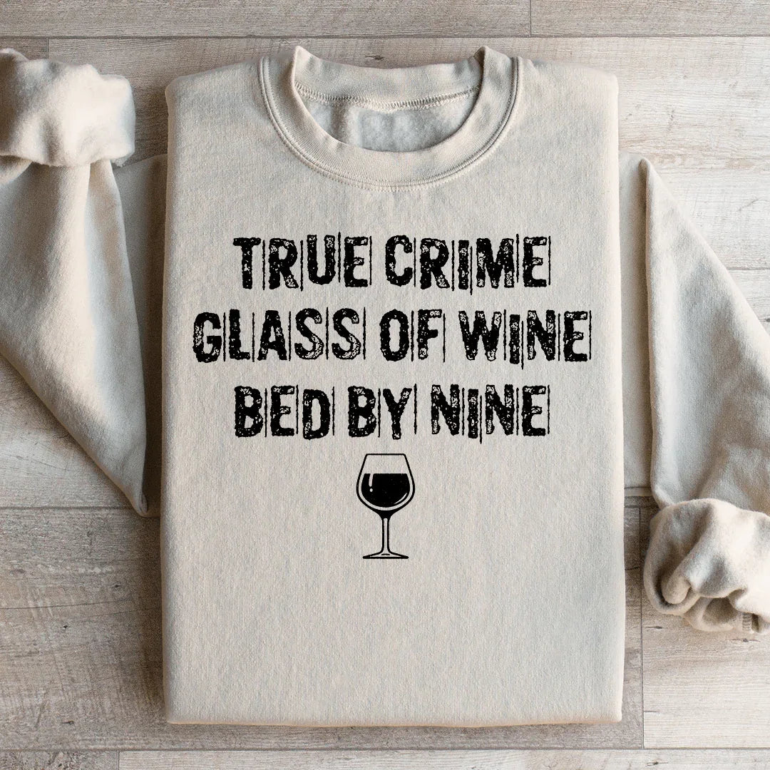 True Crime Glass Of Wine Bed By Nine Sweatshirt