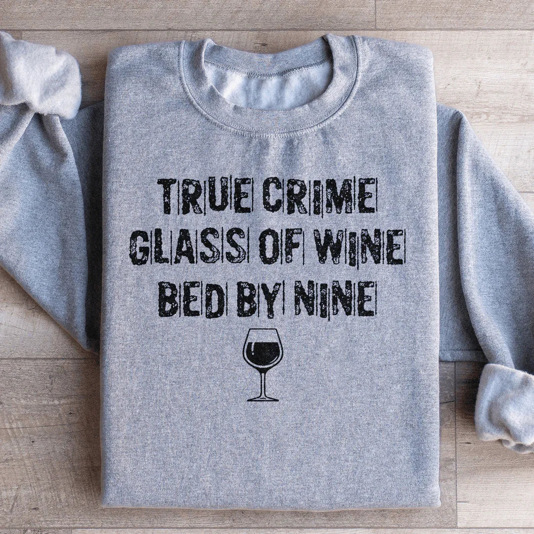 True Crime Glass Of Wine Bed By Nine Sweatshirt