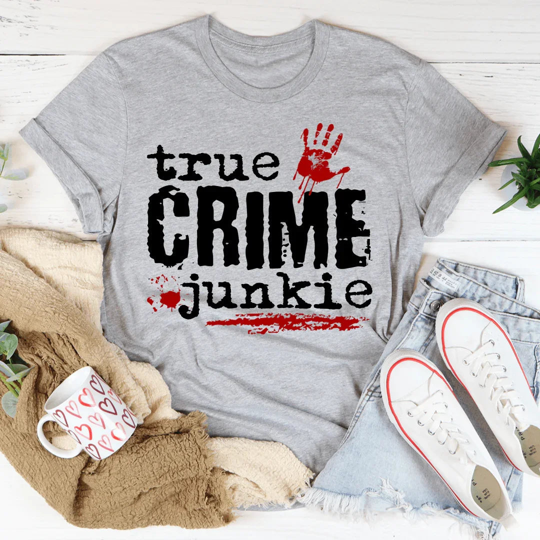 True Crime Junkie Tee