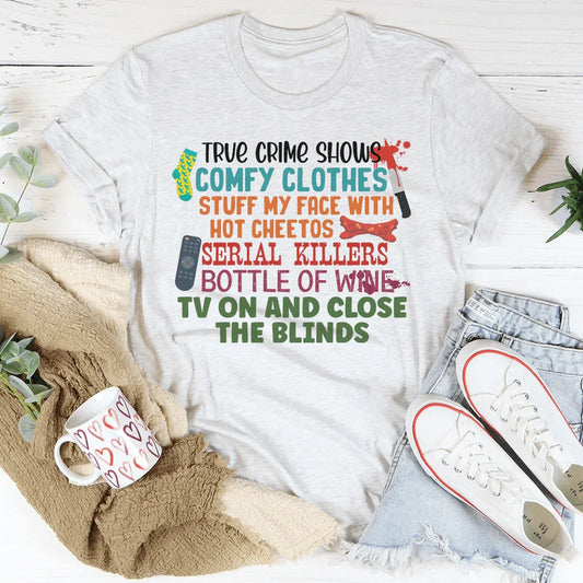 True Crime Shows Comfy Clothes Bottle Of Wine Tee