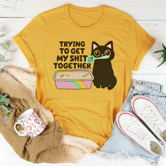 Trying To Get My S-it Together Tee