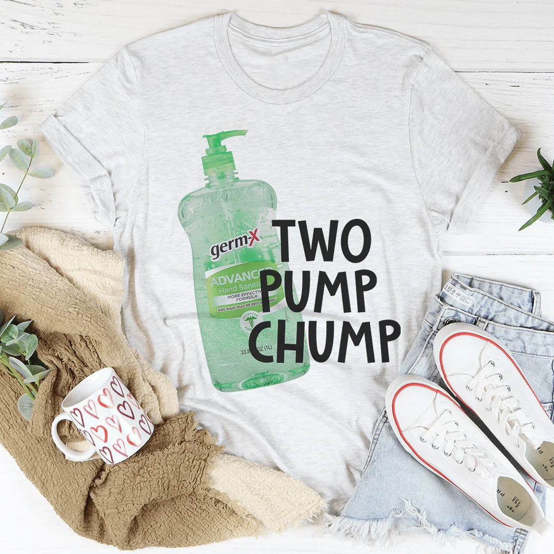 Two Pump Chump Tee
