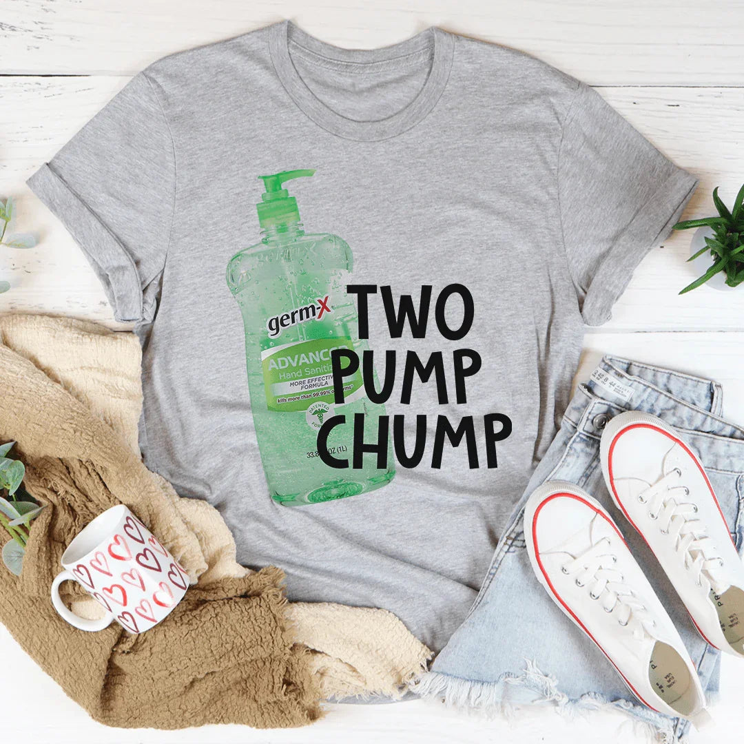 Two Pump Chump Tee