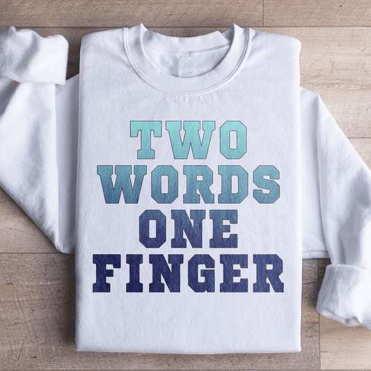 Two Words One Finger Sweatshirt