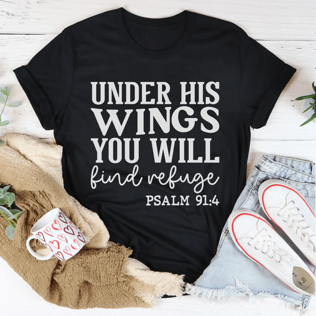 Under His Wings You Will Find Refuge Tee