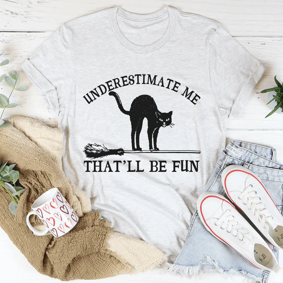 Underestimate Me Black Cat Tee