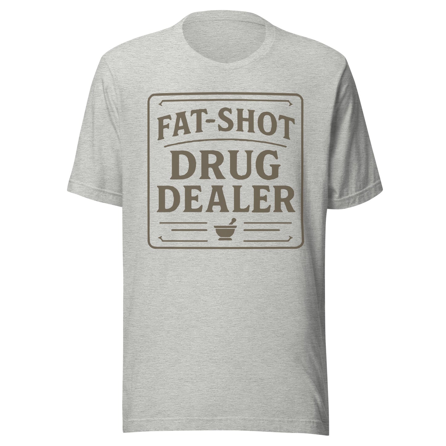 Fat Shot Drug Dealer Unisex t-shirt