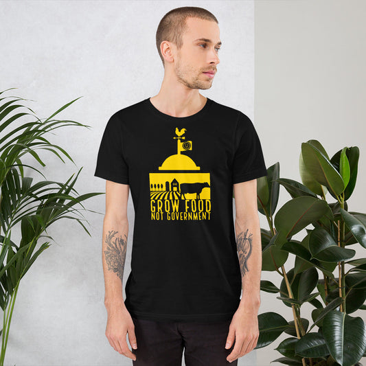 Grow Food Not Government Short-Sleeve Unisex T-Shirt
