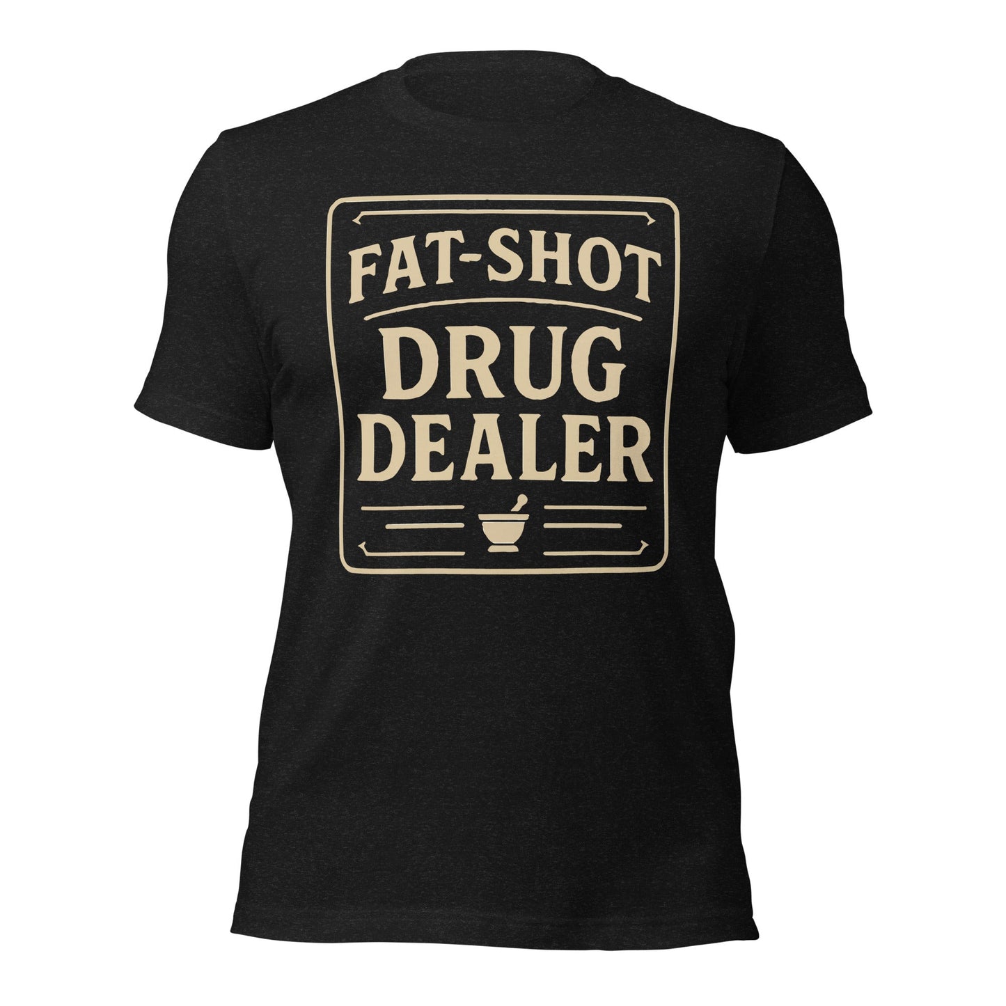 Fat Shot Drug Dealer Unisex t-shirt