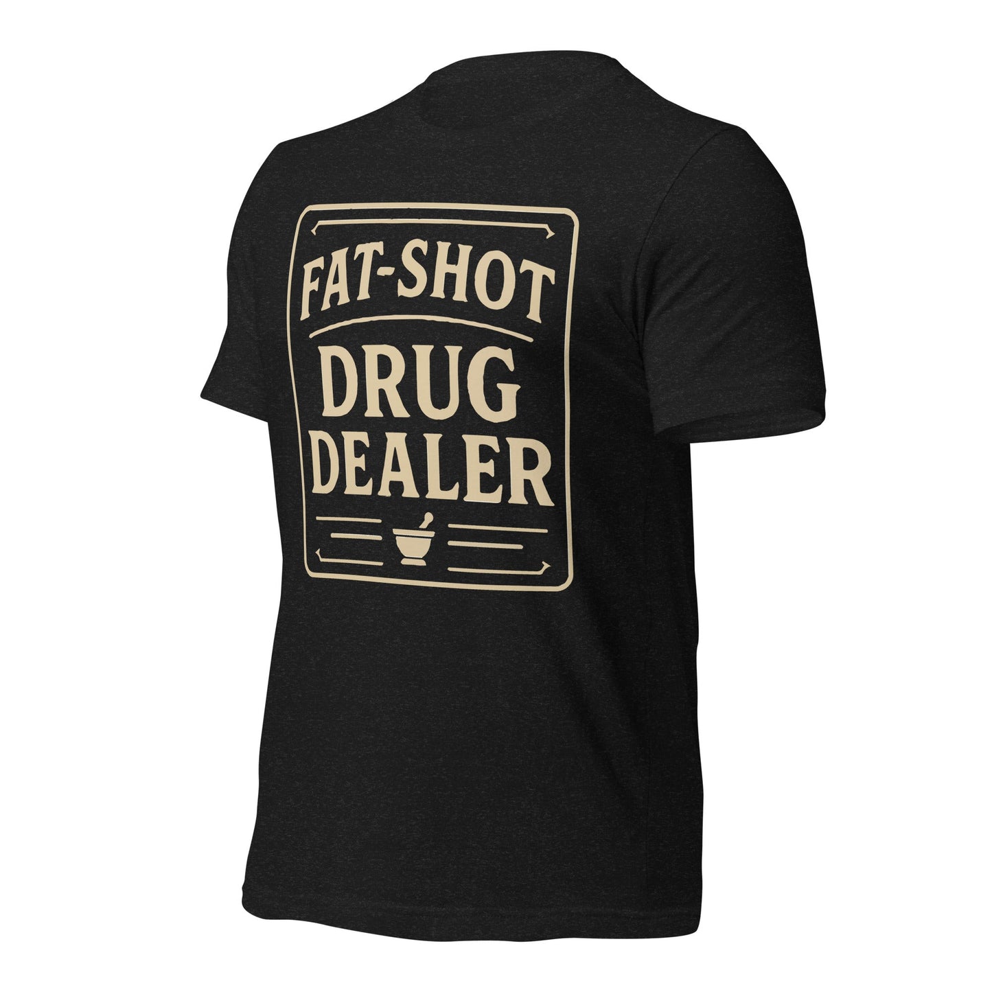 Fat Shot Drug Dealer Unisex t-shirt