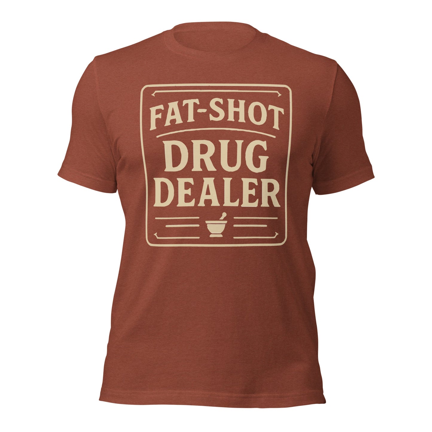 Fat Shot Drug Dealer Unisex t-shirt