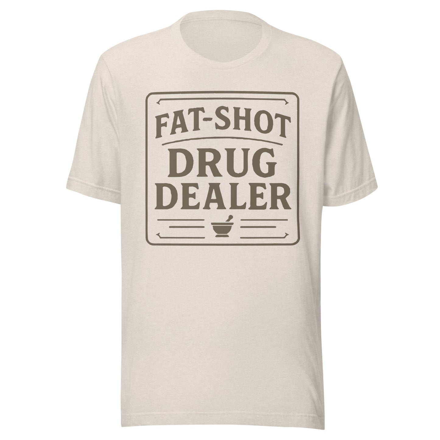 Fat Shot Drug Dealer Unisex t-shirt