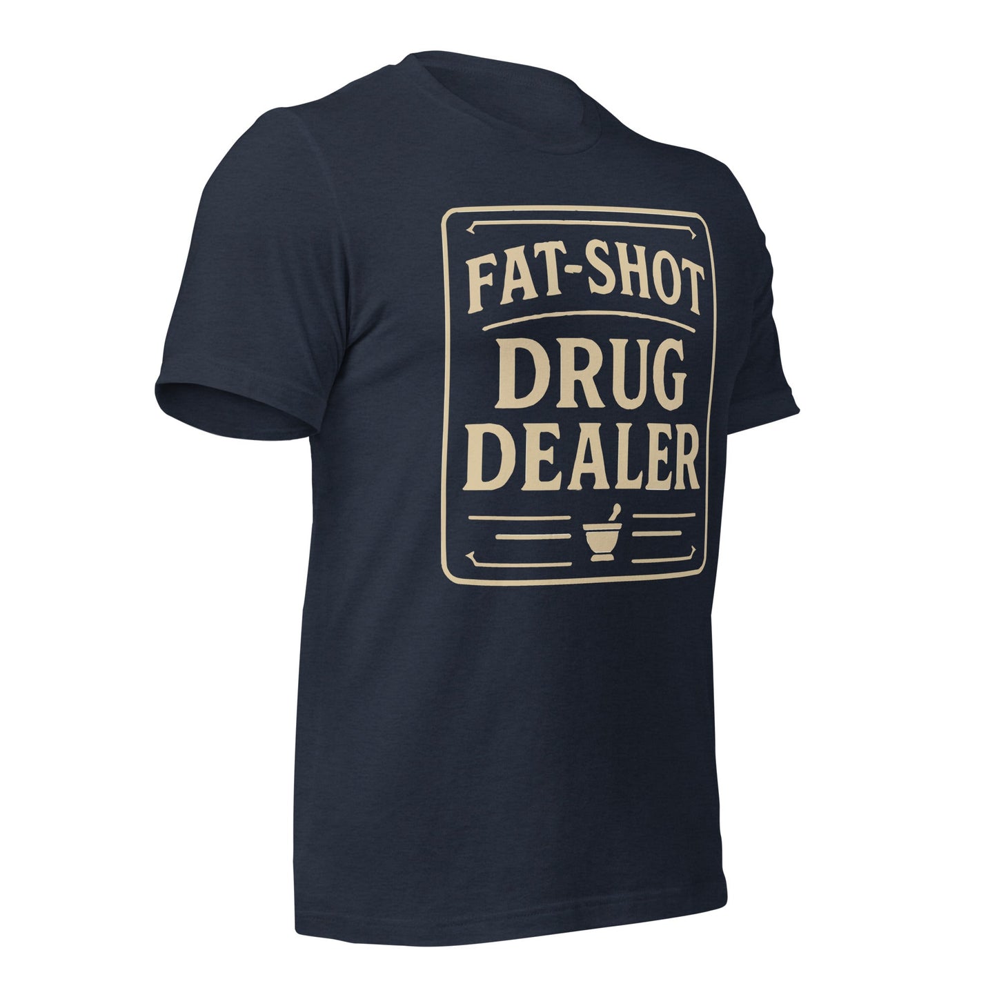 Fat Shot Drug Dealer Unisex t-shirt