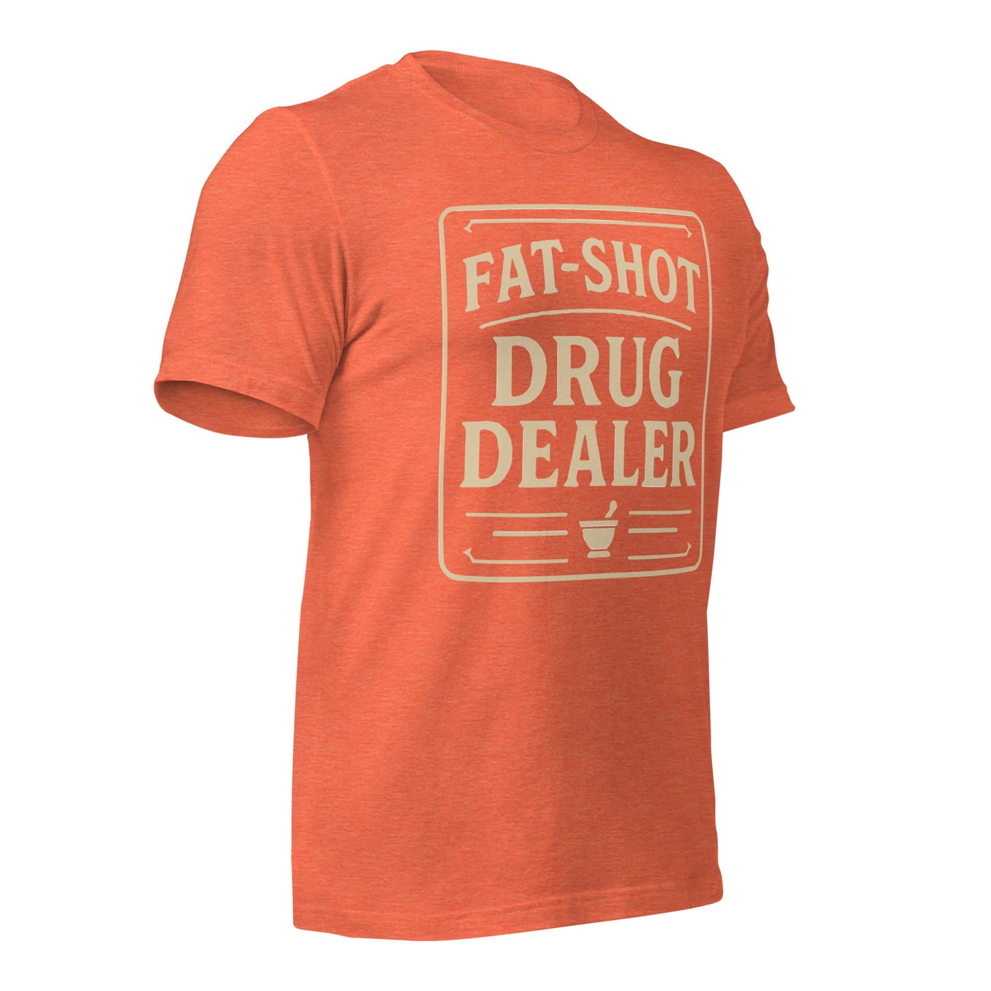 Fat Shot Drug Dealer Unisex t-shirt