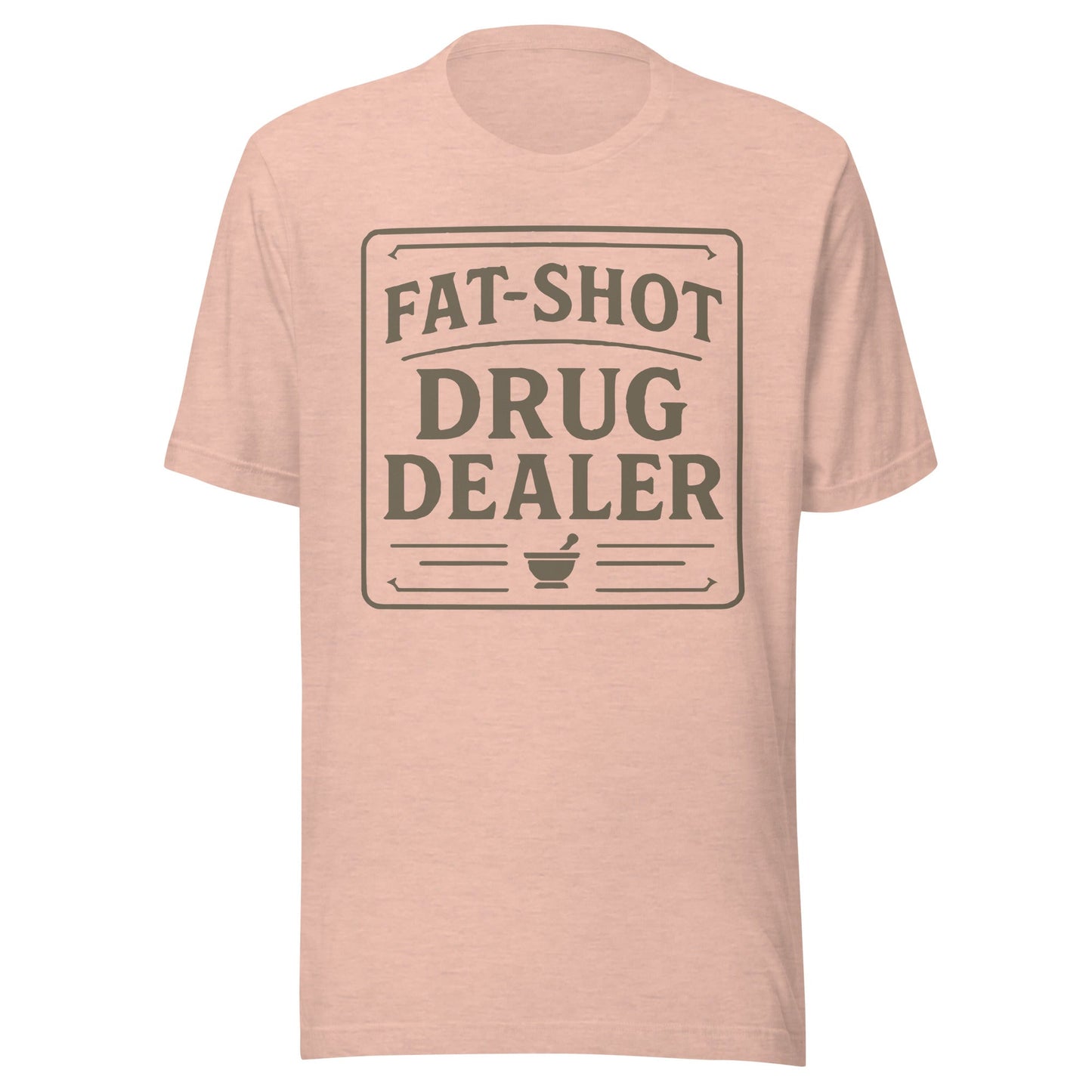 Fat Shot Drug Dealer Unisex t-shirt