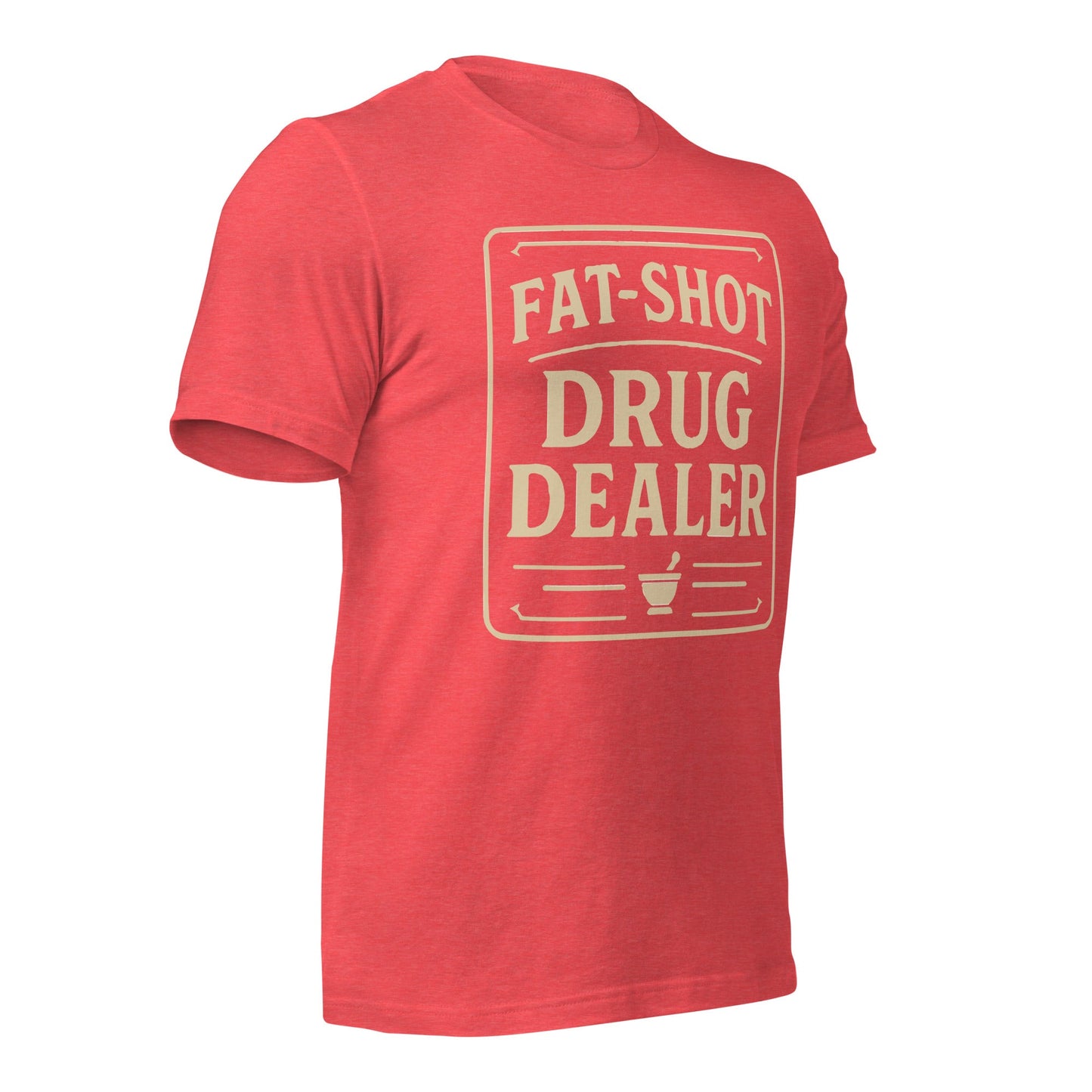Fat Shot Drug Dealer Unisex t-shirt
