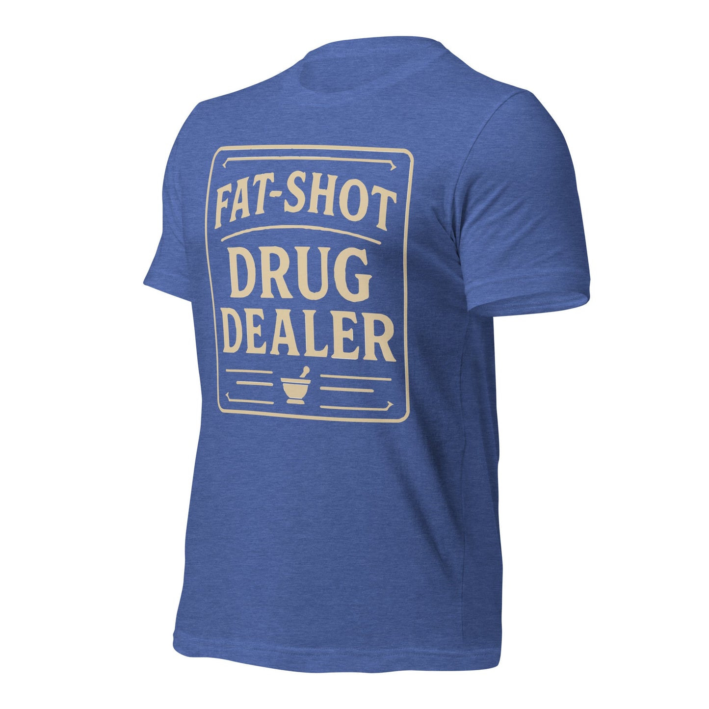 Fat Shot Drug Dealer Unisex t-shirt