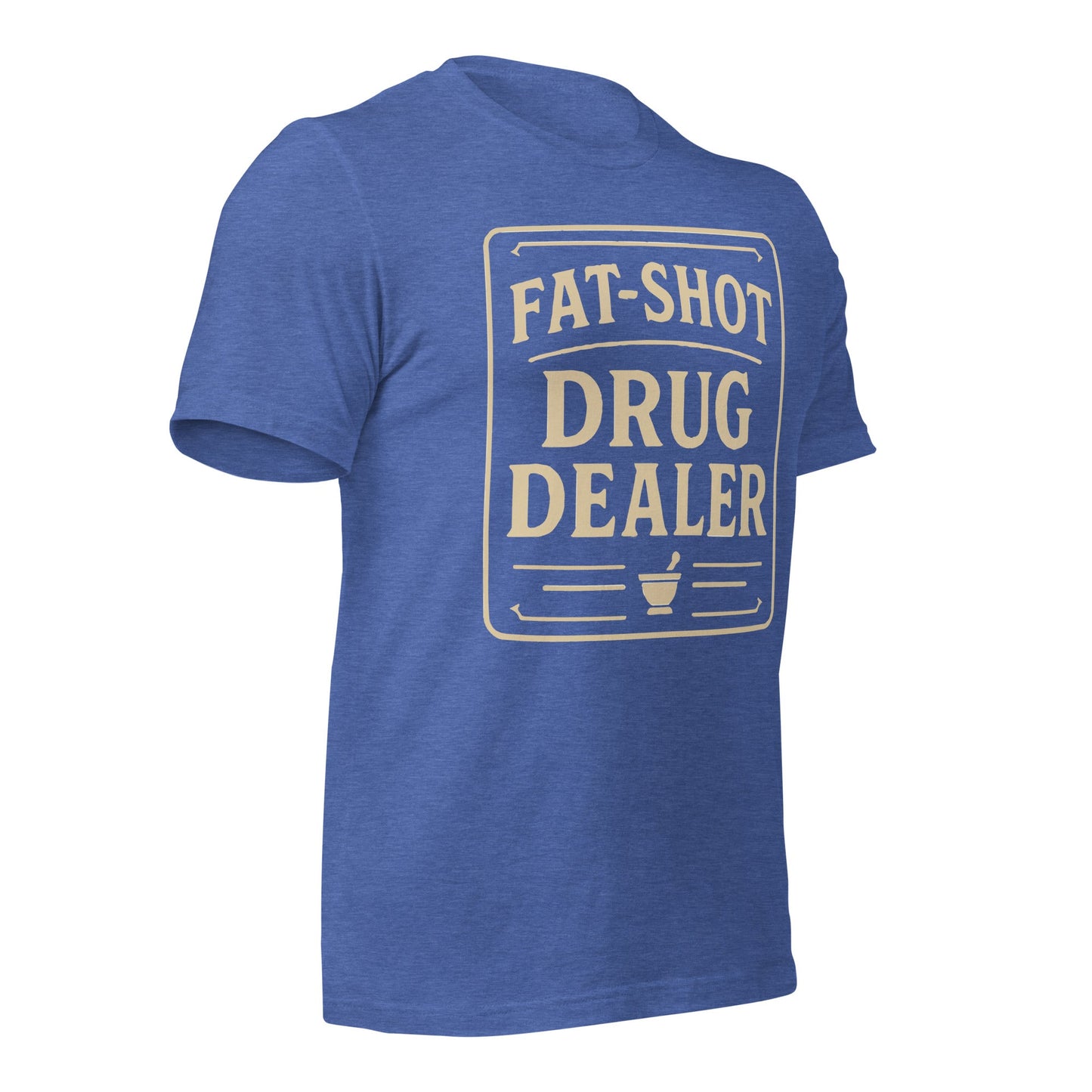 Fat Shot Drug Dealer Unisex t-shirt