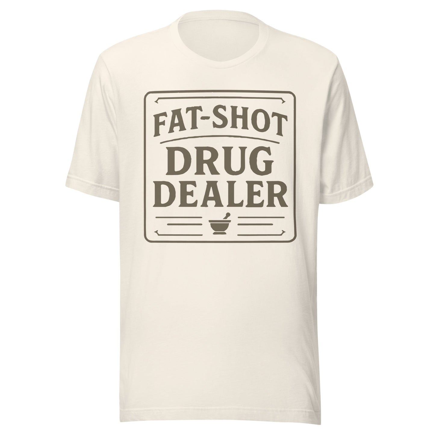 Fat Shot Drug Dealer Unisex t-shirt