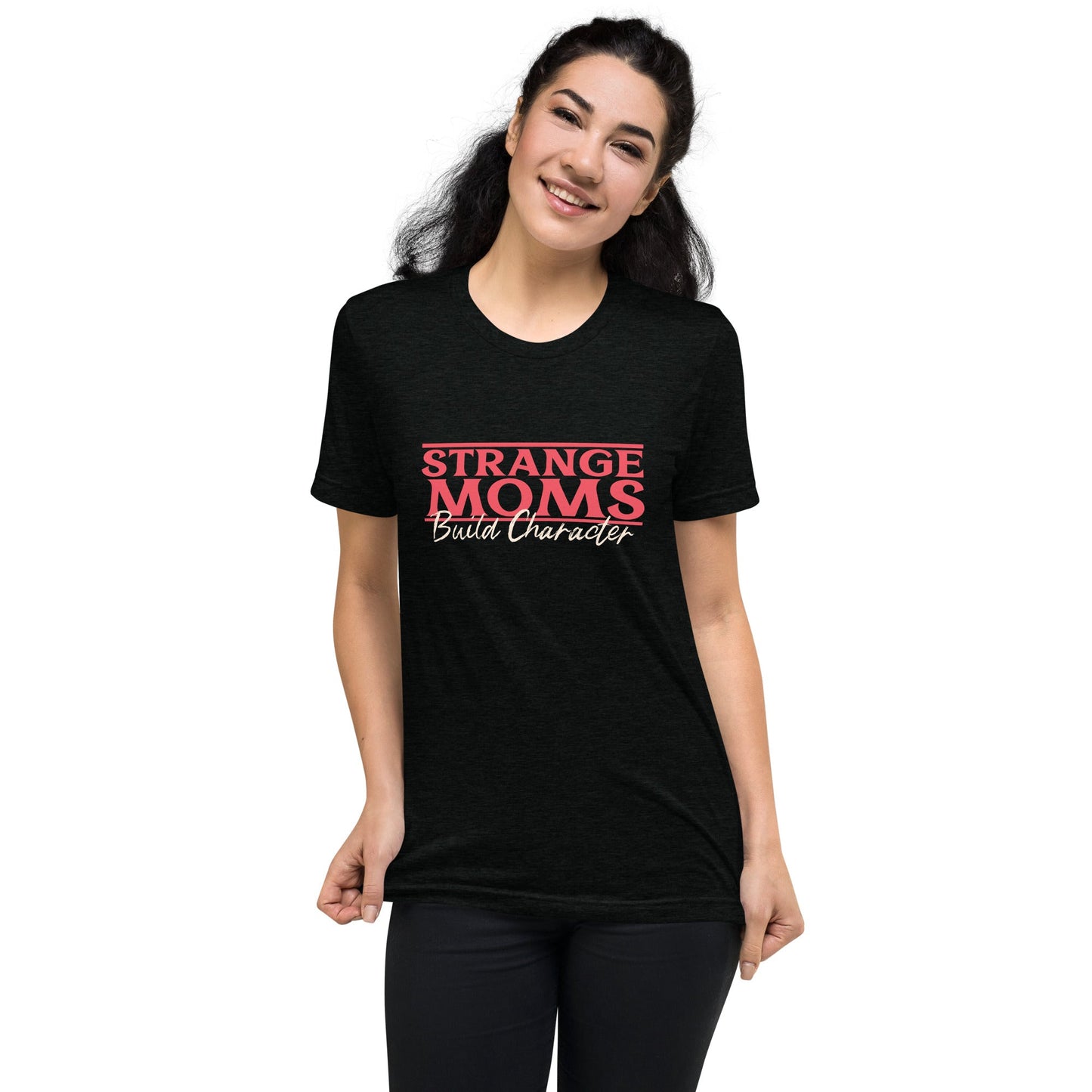 Strange Moms Build Character Short sleeve t-shirt