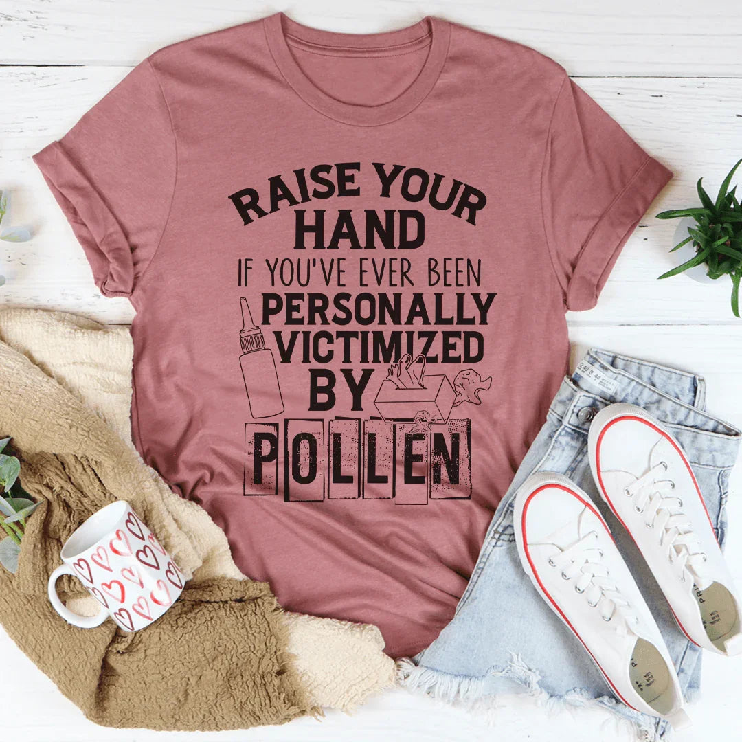Victimized By Pollen Tee
