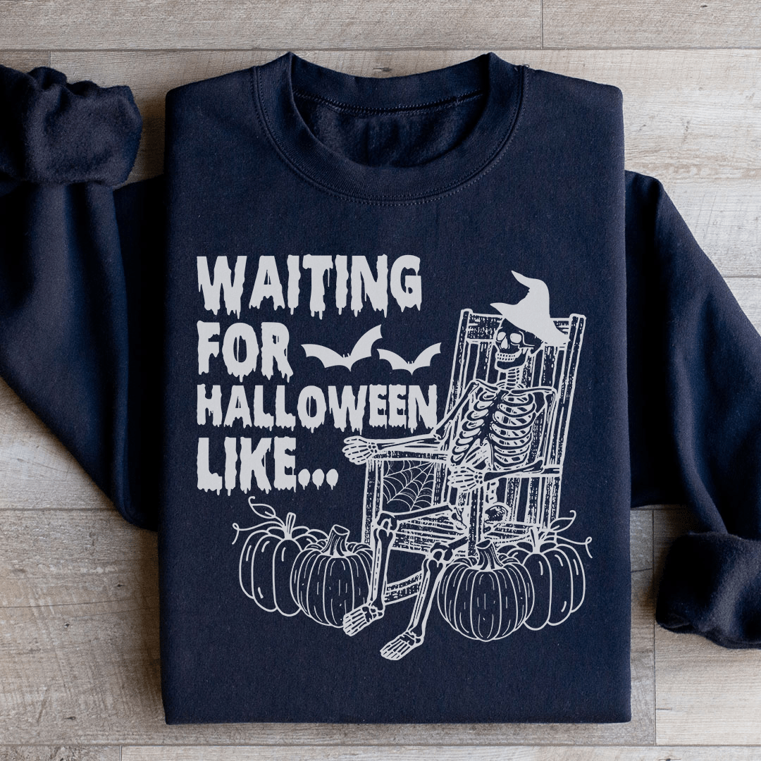 Waiting For Halloween Like Sweatshirt