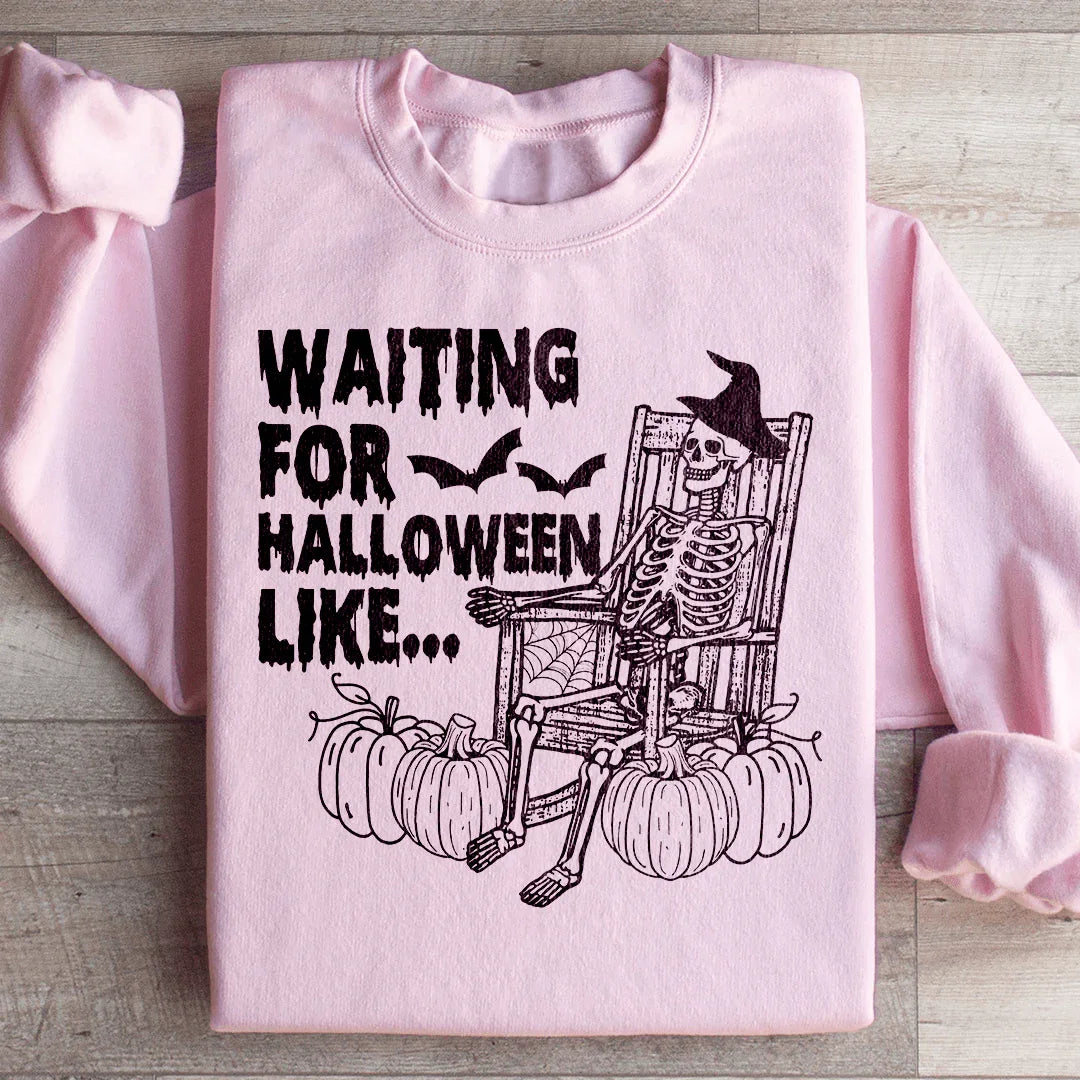 Waiting For Halloween Like Sweatshirt