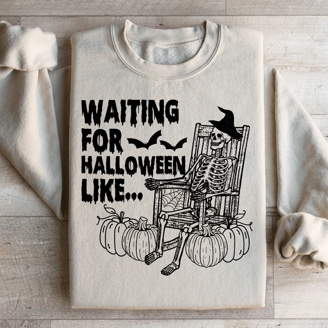 Waiting For Halloween Like Sweatshirt