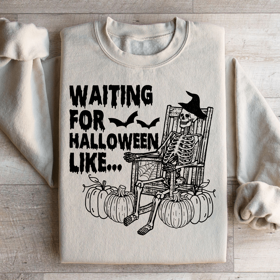 Waiting For Halloween Like Sweatshirt