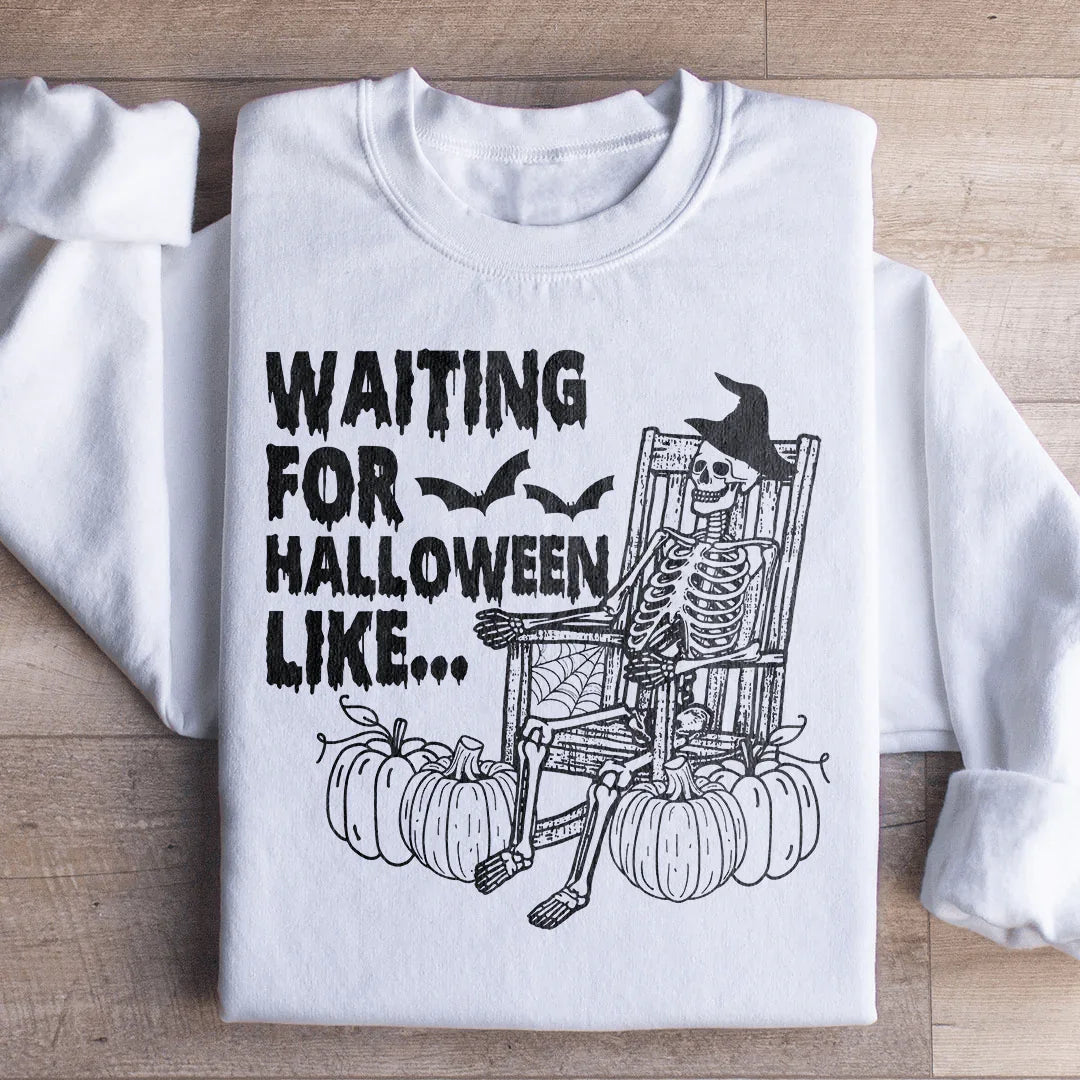 Waiting For Halloween Like Sweatshirt
