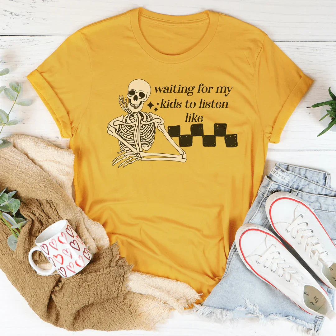 Waiting For My Kids To Listen Like Tee