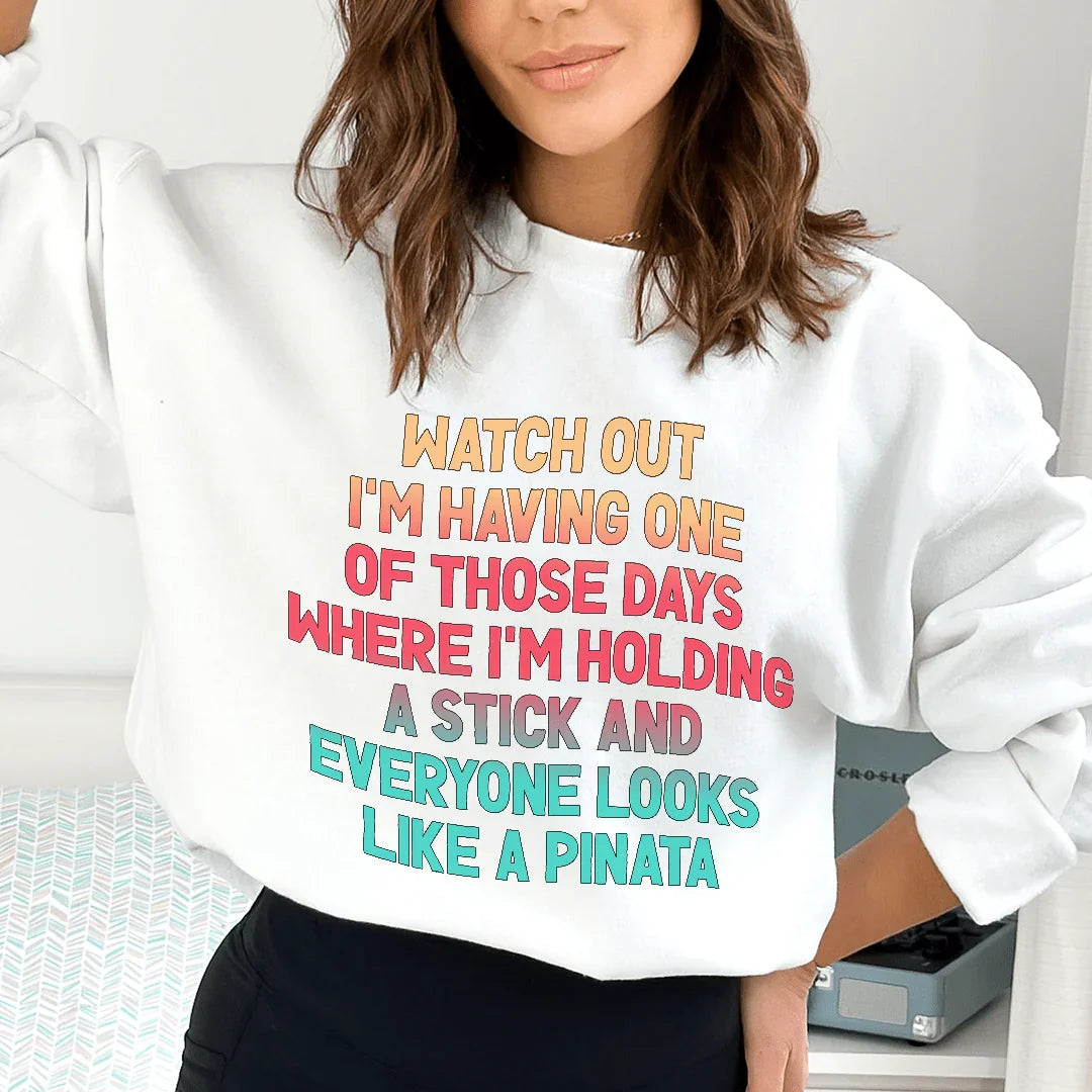Watch Out I'm Having One of Those Days Sweatshirt