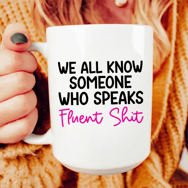 We All Know Someone Ceramic Mug 15 oz