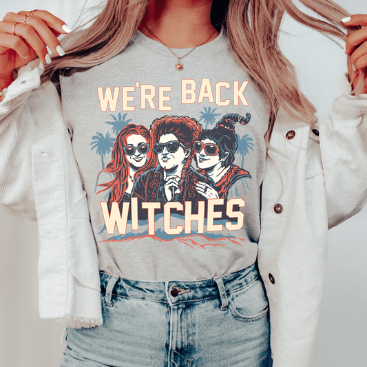 We're Back Witches Tee