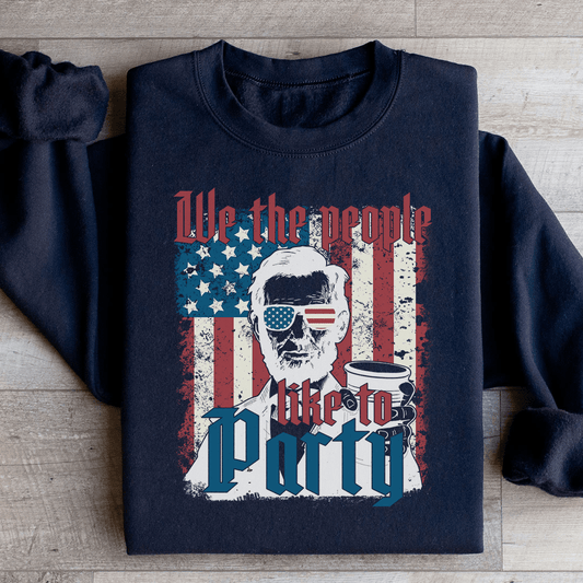 We The People Like To Party Sweatshirt