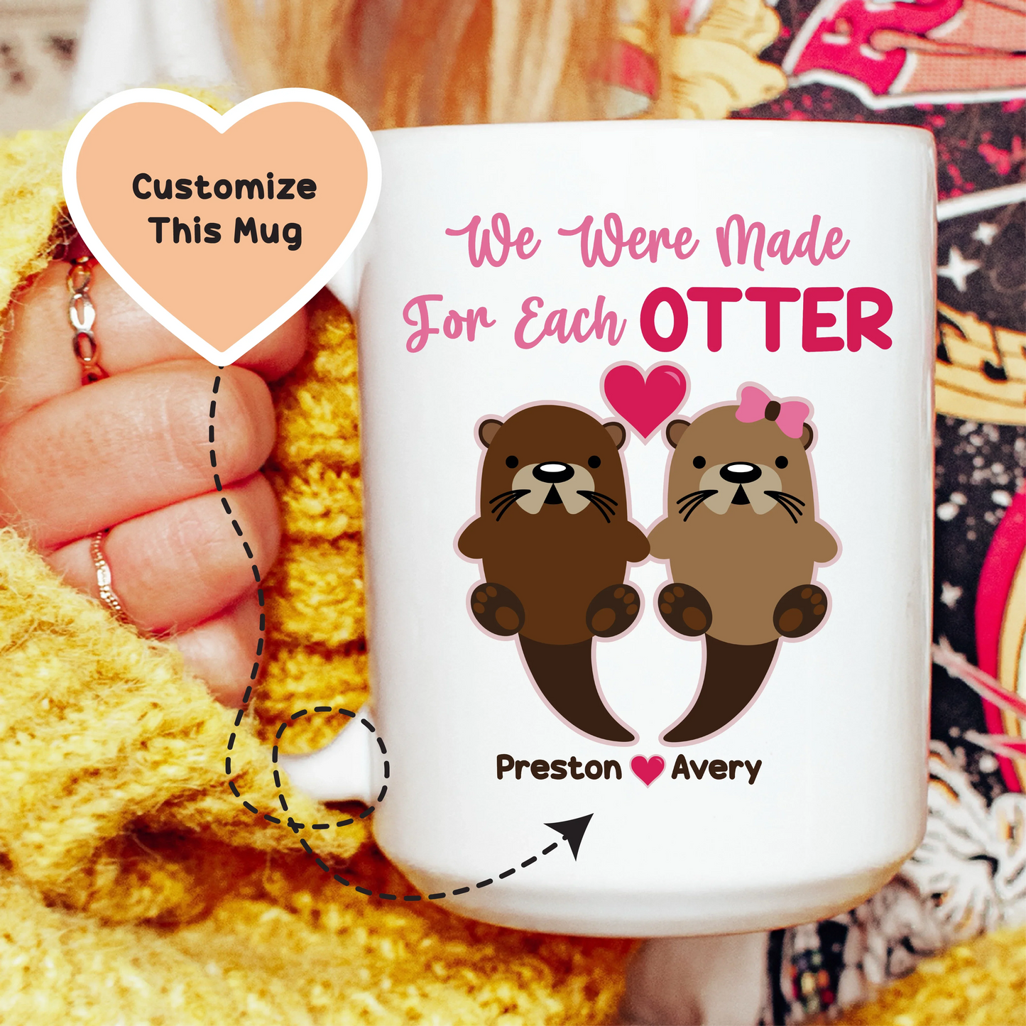 We Were Made For Each Otter Custom Mug
