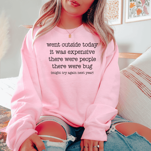 Went Outside Today It Was Expensive Sweatshirt