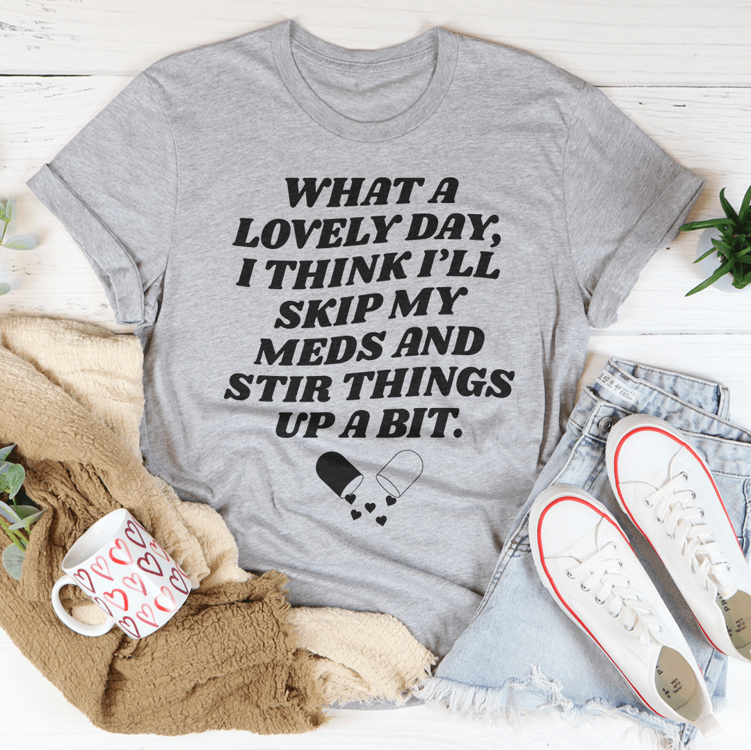 What A Lovely Day Tee