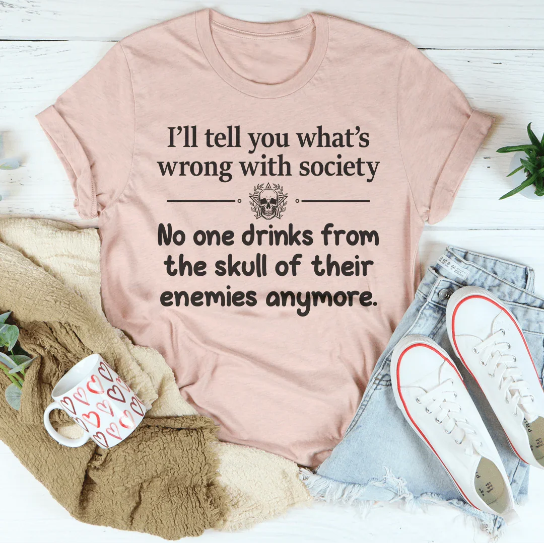 What Is Wrong With Society Tee