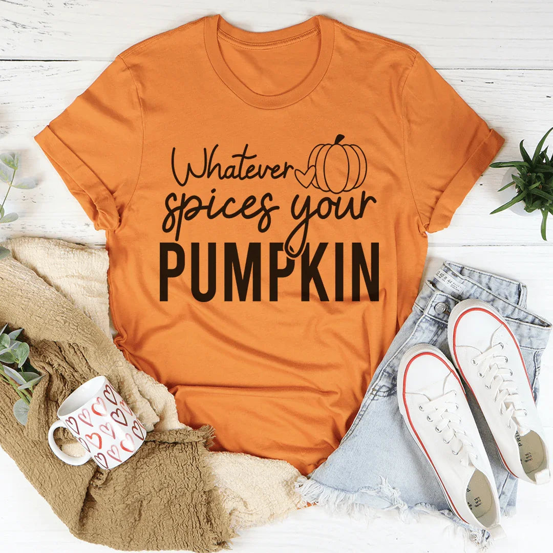 Whatever Spices Your Pumpkin Tee